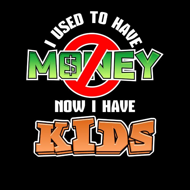 Ich Hatte Mal Geld Jetzt Habe Ich Kinder
