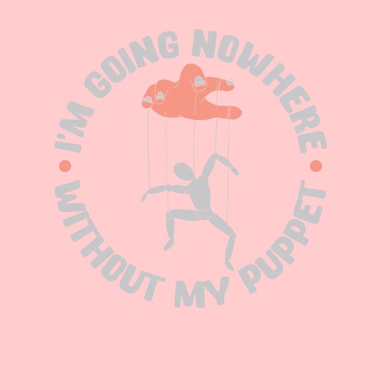 I'm not going anywhere without my puppet