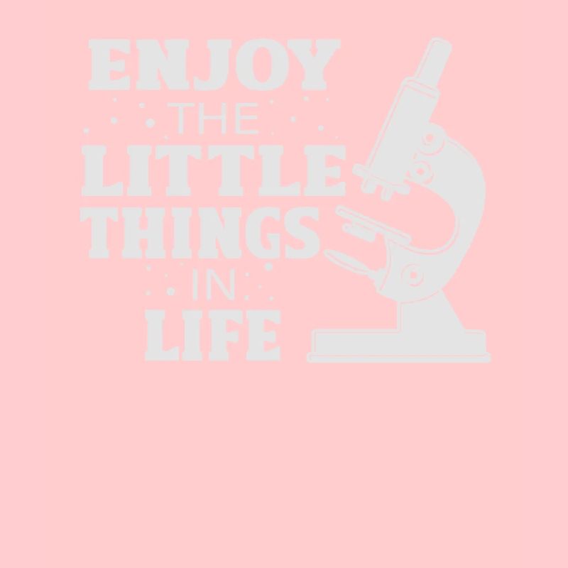 Profitez des petites choses de la vie Microscope