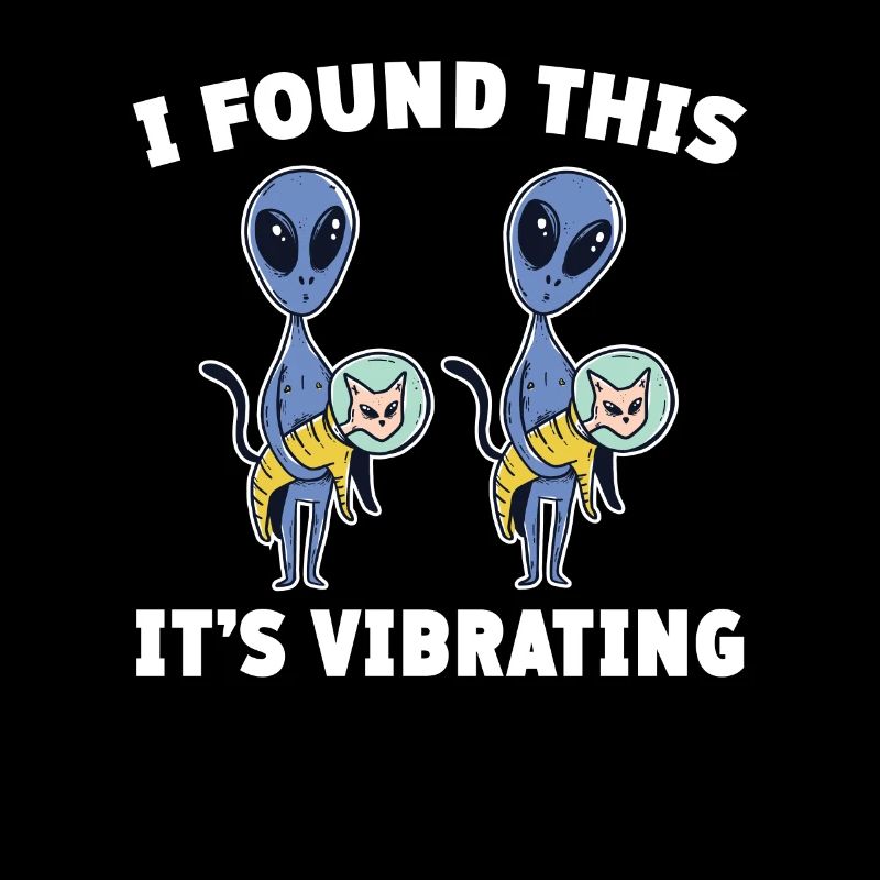 Alien Humor: I Found This, It's Vibrating