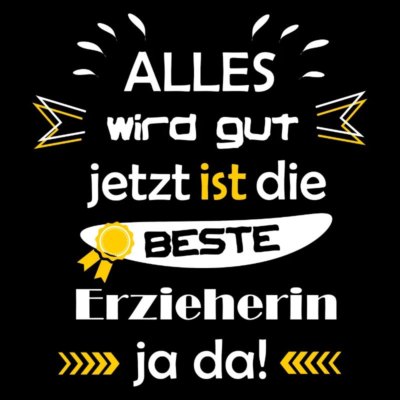 Alles wird gut lustiger Spruch beste Erzieherin