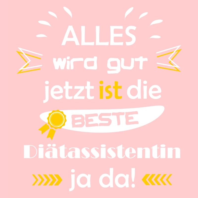 Alles wird gut lustiger Spruch Diätassistentin