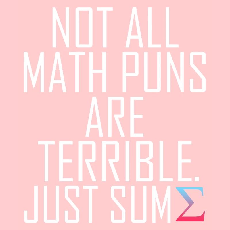 Not All Math Puns Are Terrible Funny Graphic