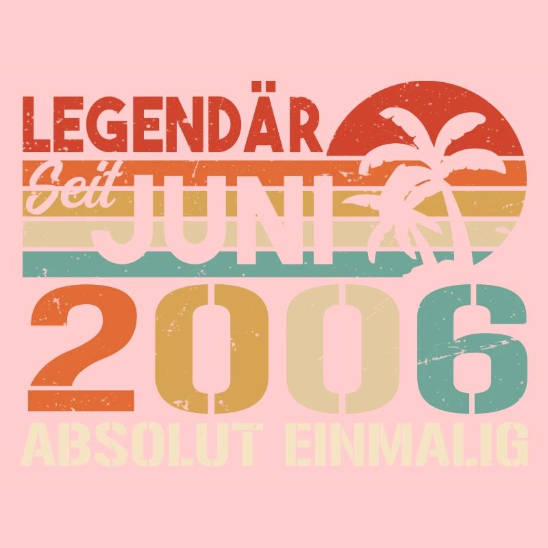 Legendär seit Juni 2006 - Geburtstag 2006