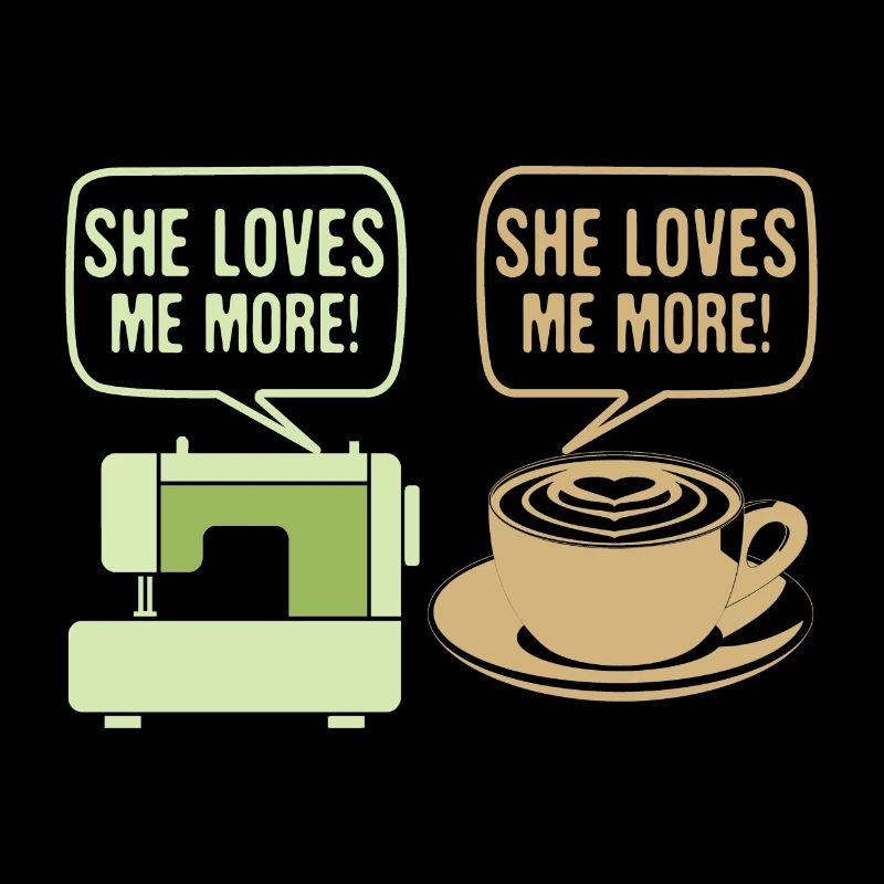 Sewing Humor She Loves Me More Sewing Machine