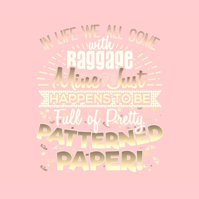Scrapbooker Life Has Baggage Mine Patterned Paper