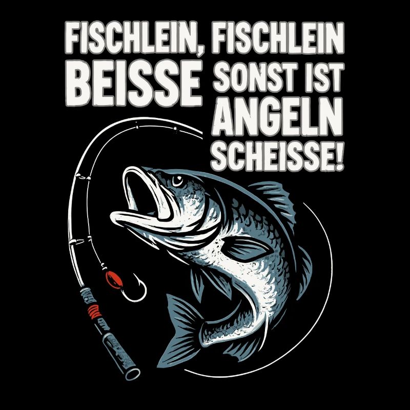 Fischlein beisse – Angel Spruch lustig