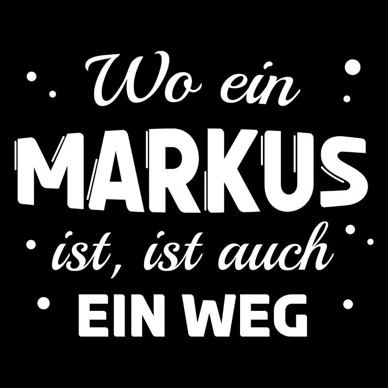 Markus Name Spruch Design für stolze Markus