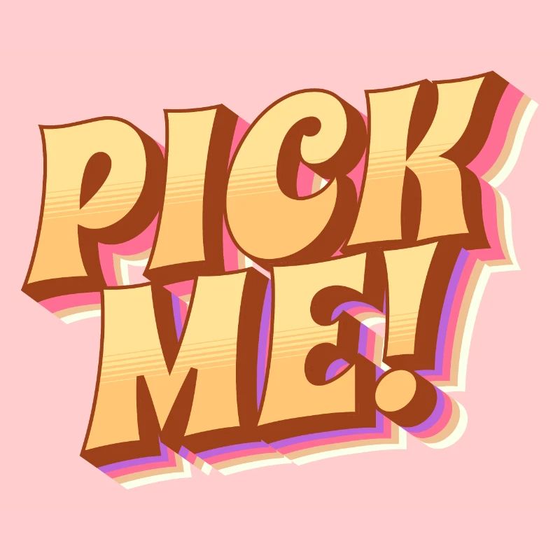 Pick me! - Take Me