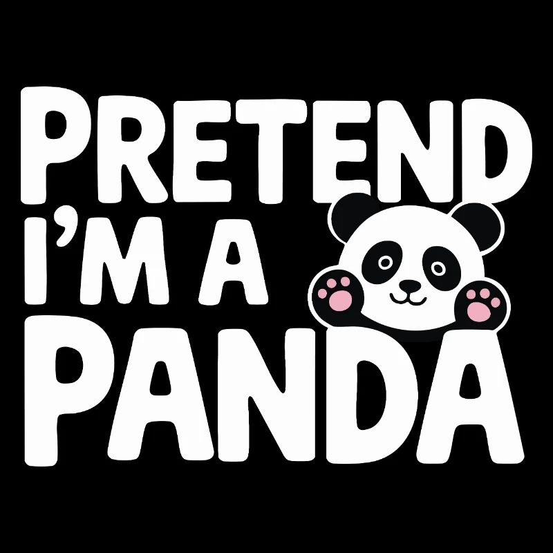 Panda-Design Humor - Tu so, als wär ich ein Panda