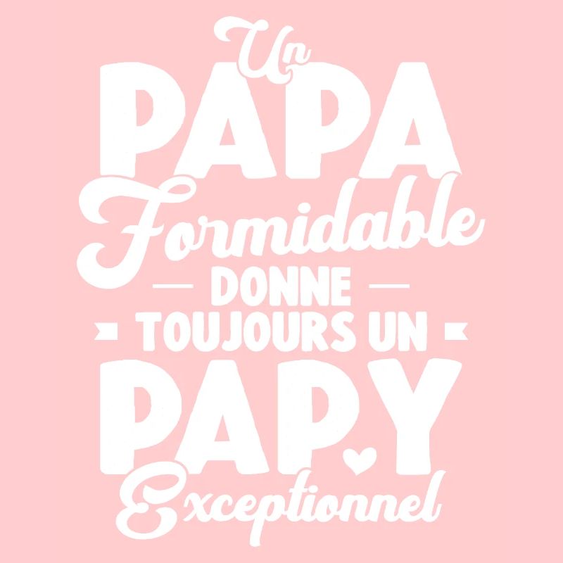 Un Papa Formidable Donne Un Papy Exceptionnel