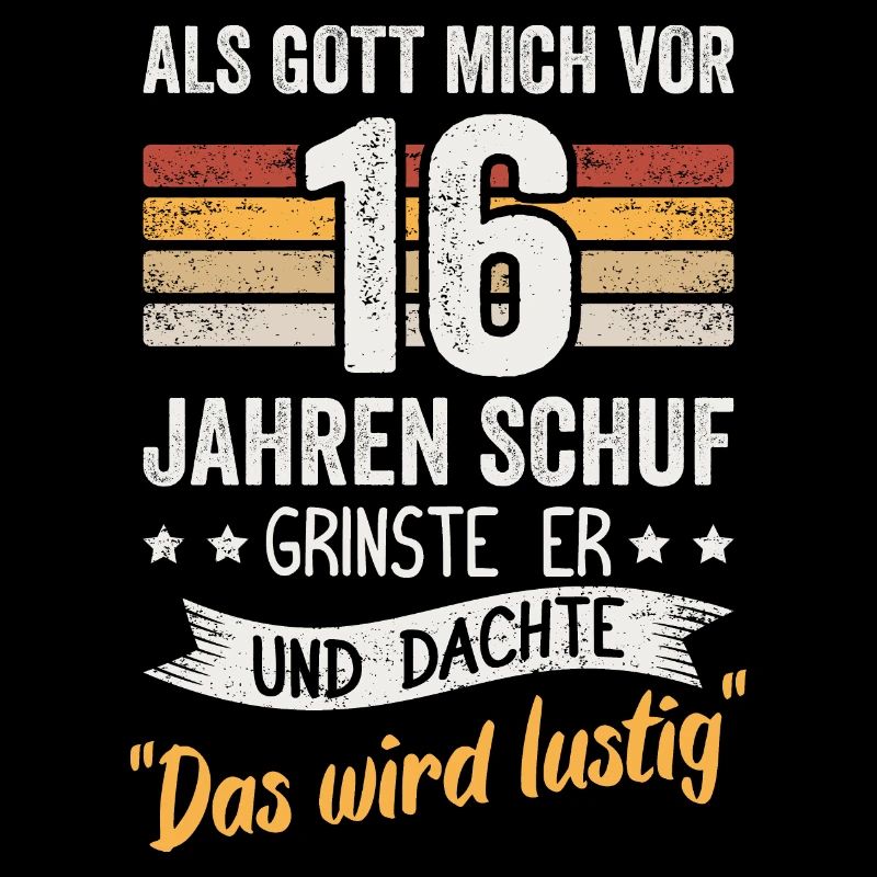 16. Geburtstag als Gott mich vor 16 Jahren schuf