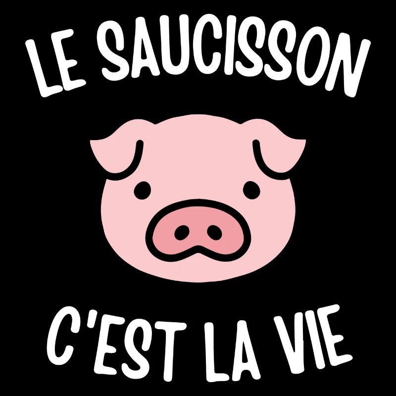 Le saucisson c'est la vie