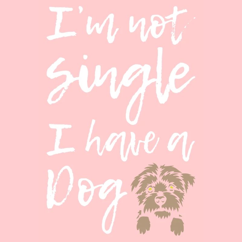 I Am Not Single I Have a Dog