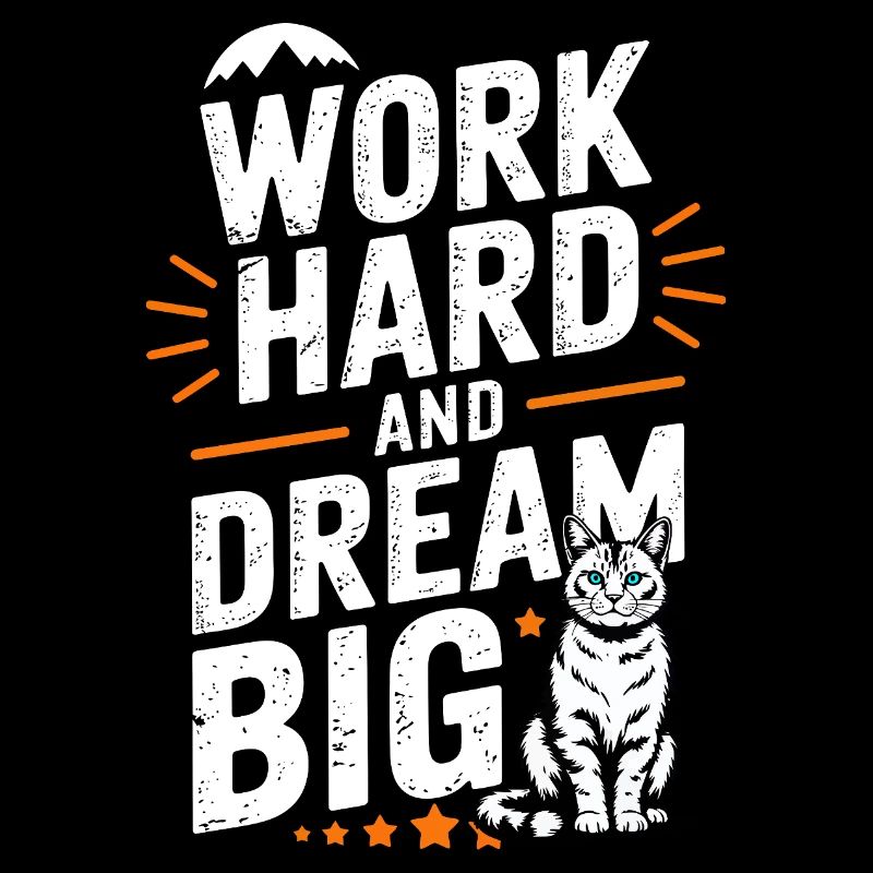 Work Hard Dream Big Cat