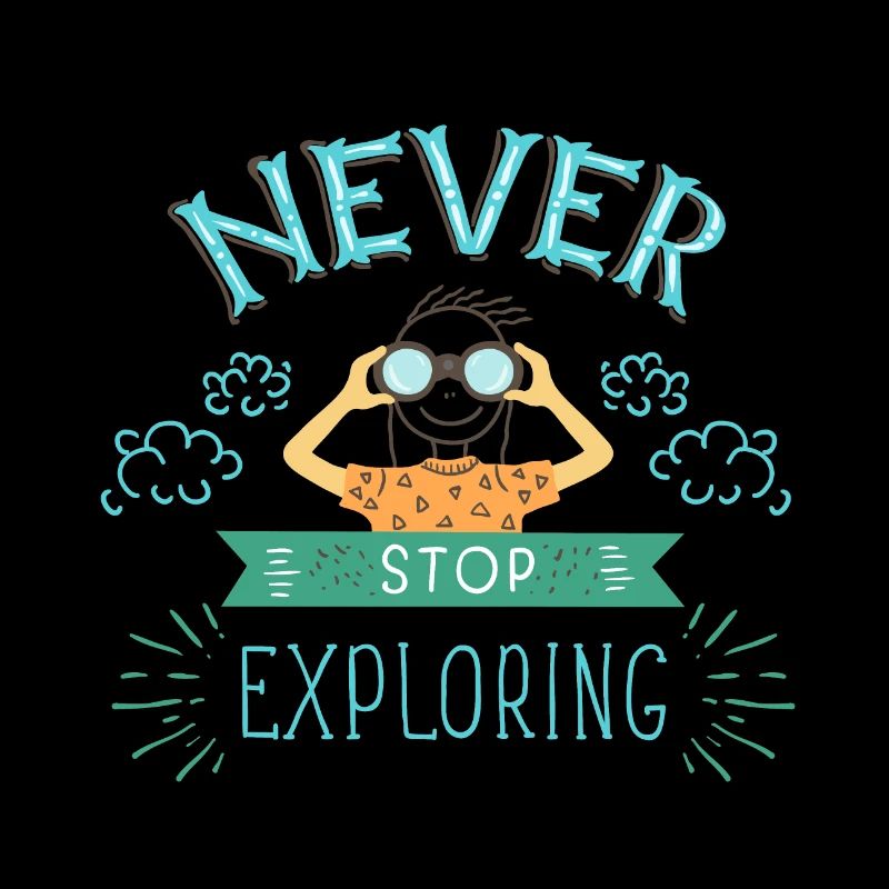 NEVER STOP EXPLORING Explore on holiday gift