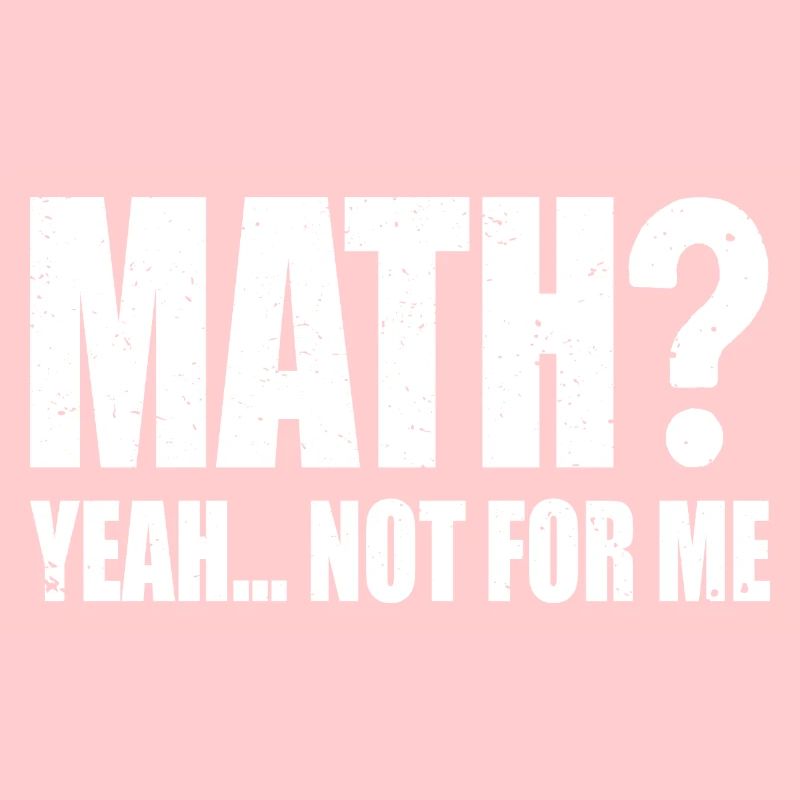 Math? Yeah... Not for Me | Funny Math
