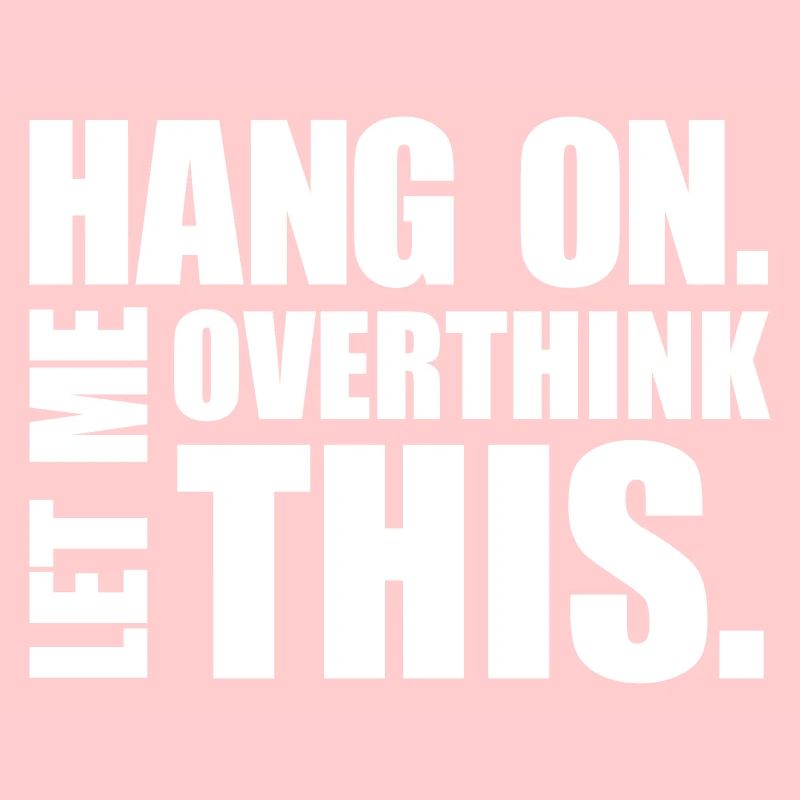 HANG ON. LET ME OVERTHINK THIS. Gift thinker