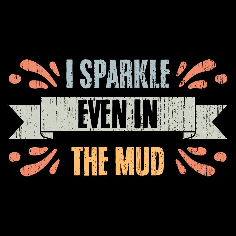 Retro I Sparkle Even In The Mud For Mud Runners
