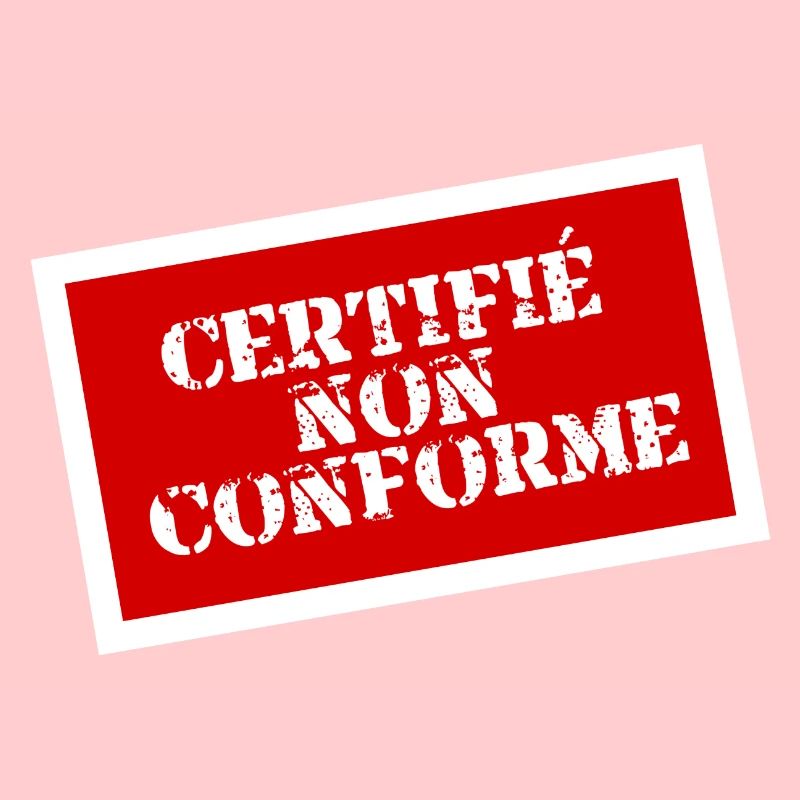 certifié non conforme