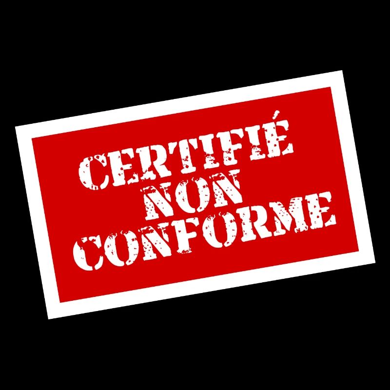 certifié non conforme