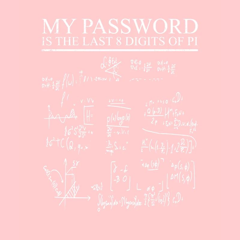 Math Mon mot de passe est les 8 derniers chiffres de Pi 3.14