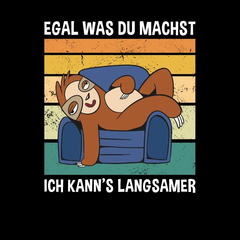 Egal Was Du Machst Ich Kann's Langsamer Faultier