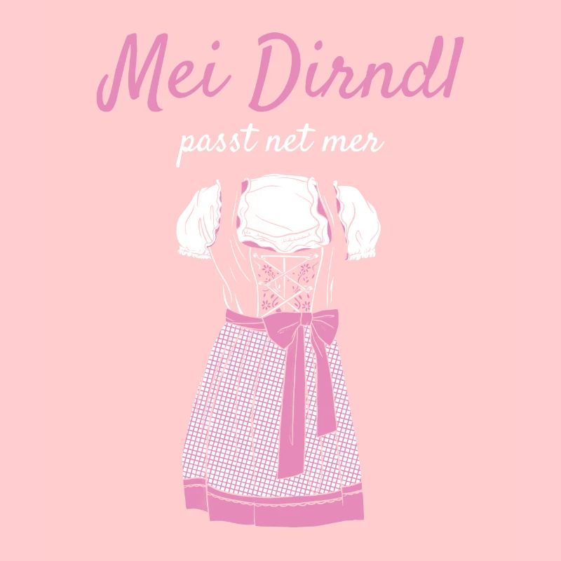 Volksfest mei dirndl fits net mer dirndl remplacement