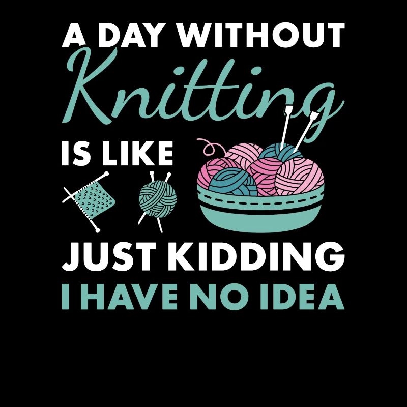Knitter A Day Without Knitting