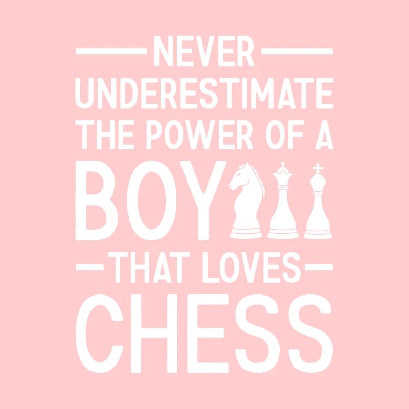 Chess Player Never Underestimate The Power Of Boy