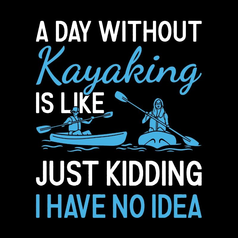 Kayaker A Day Without Kayaking