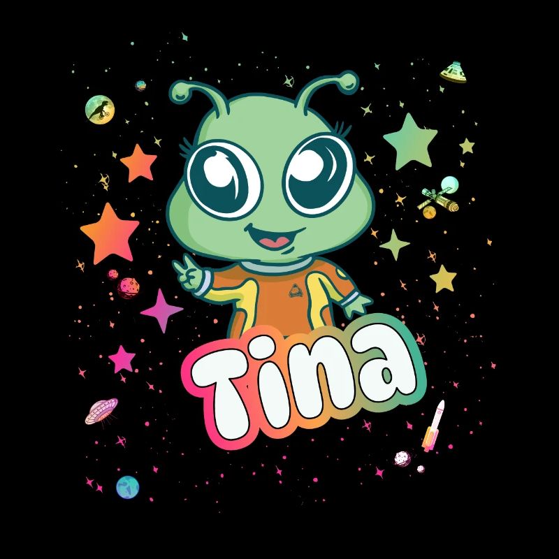 TINA - Schöner Mädchen Name mit süßem Alien