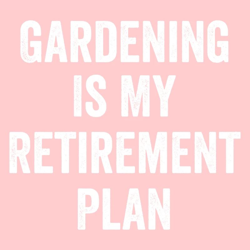 Le jardinage est mon plan de retraite Vintage