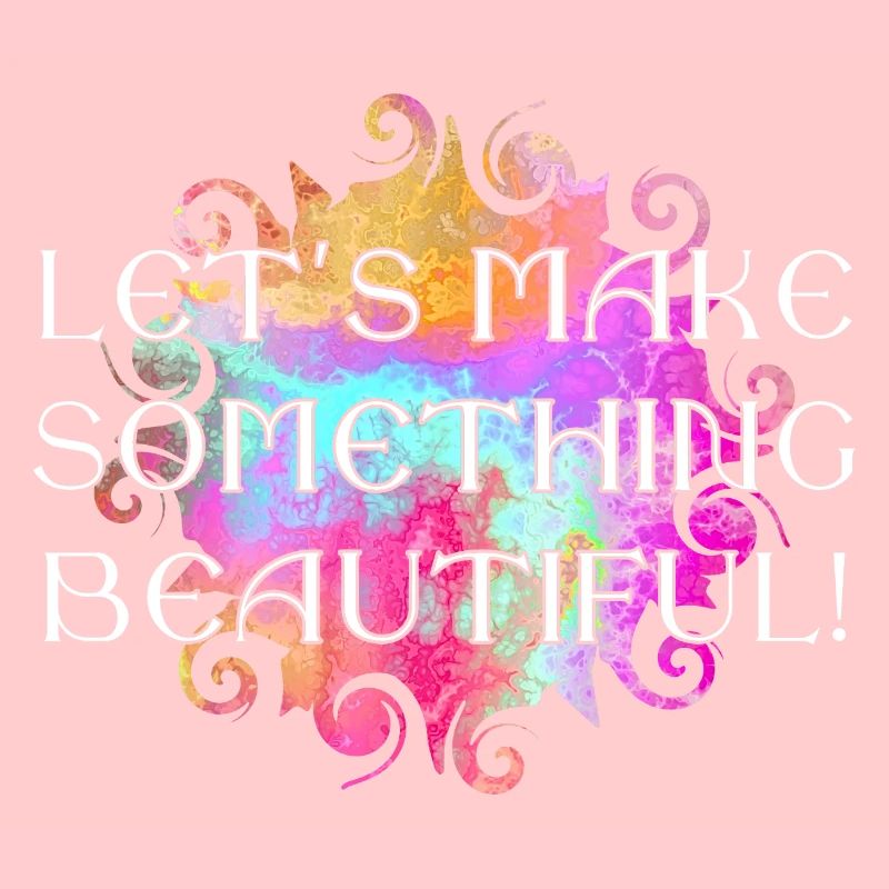 Message - Lets make somthing beautiful 2