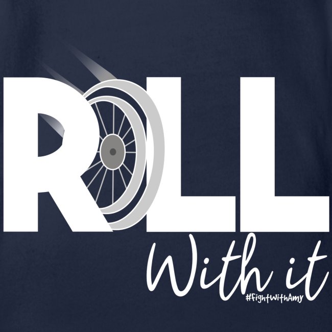 Amy's 'Roll with it' design (white text)