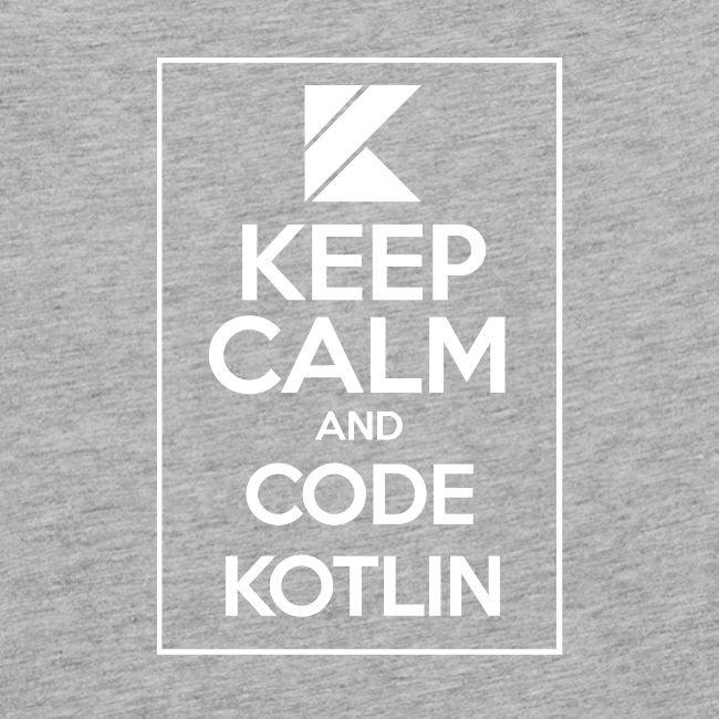 Keep Calm And Code Kotlin
