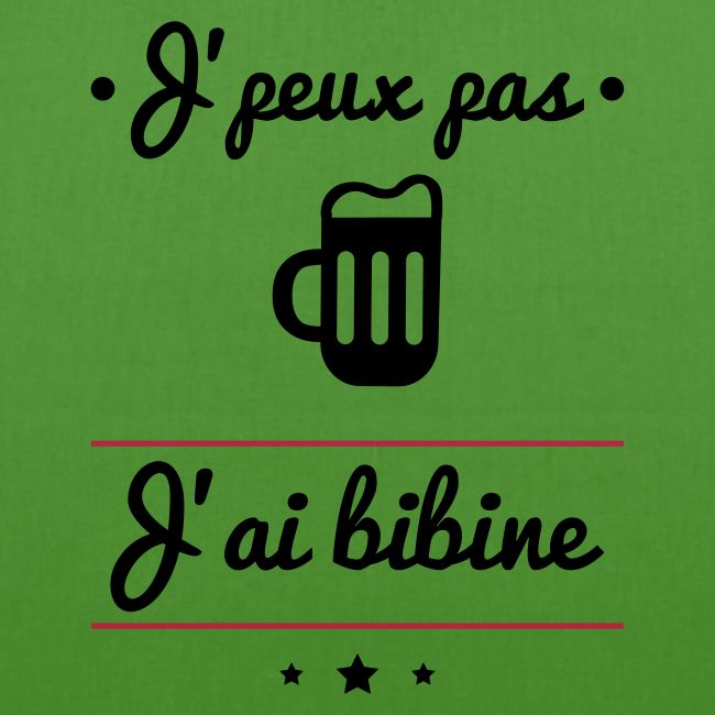 Jpeux Pas Jai Bibine Humour Alcool Biere Sac En Tissu Biologique