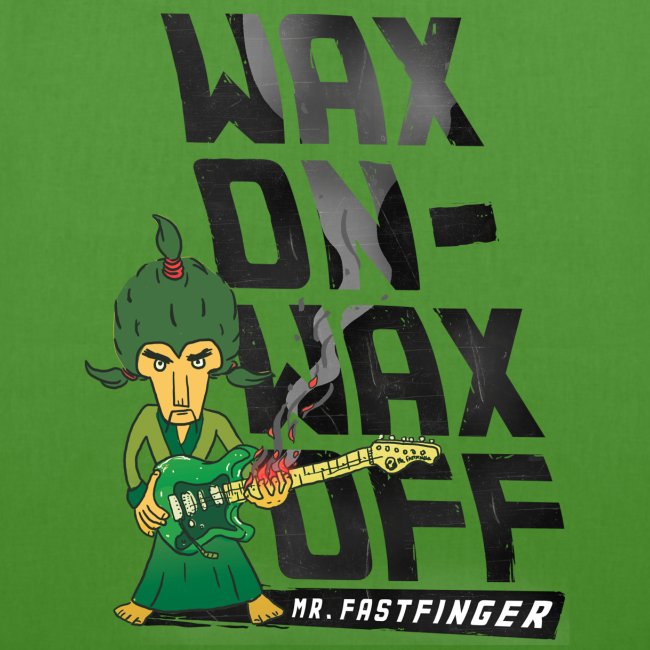 Wax on - Mr. Fastfinger w
