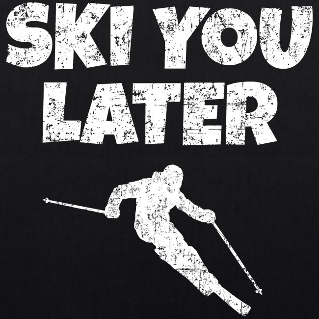 Ski you later (Vintage/Weiß) Apres-Ski Skifahrer