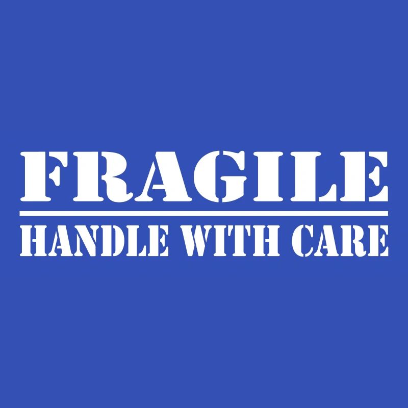 fragile - handle with care