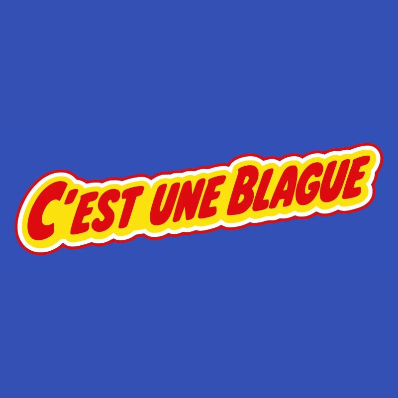 C'est une blague ? !
