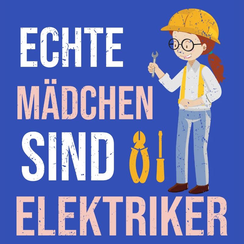 ECHTE MÄDCHEN SIND ELEKTRIKER