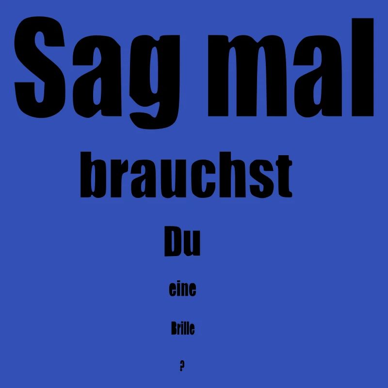 Sag mal brauchst du eine Brille lustig Geschenk