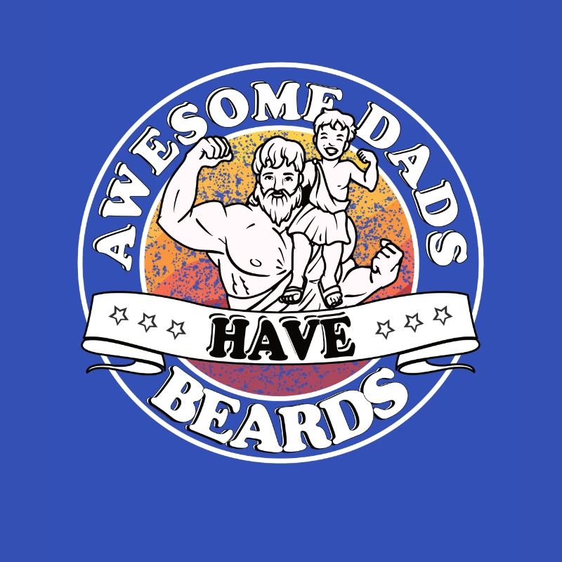 Awesome dads have beards
