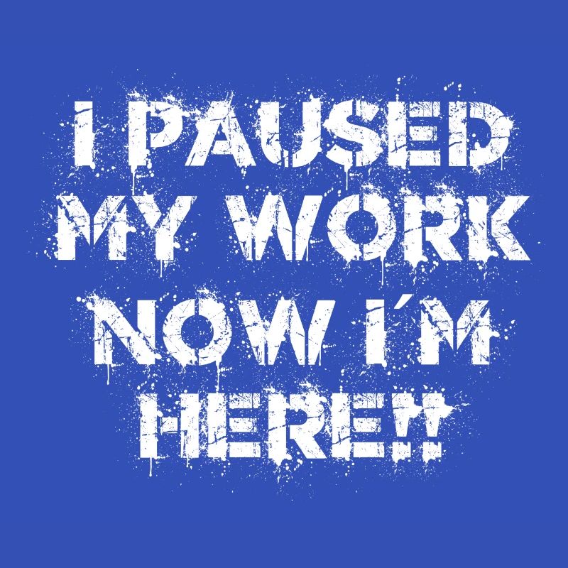 Work Paused Work Arbeit Statement Paused my Work