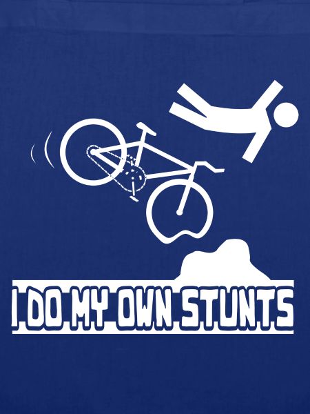 I do my own Stunts