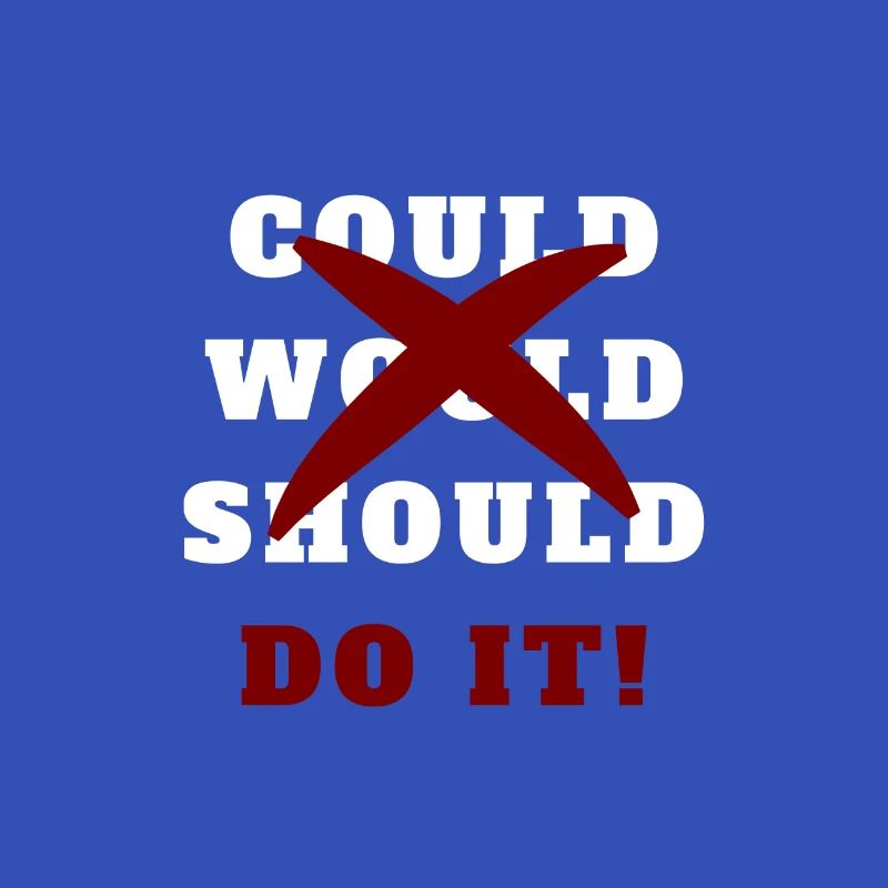Could Would Could Do It Could Should Do It