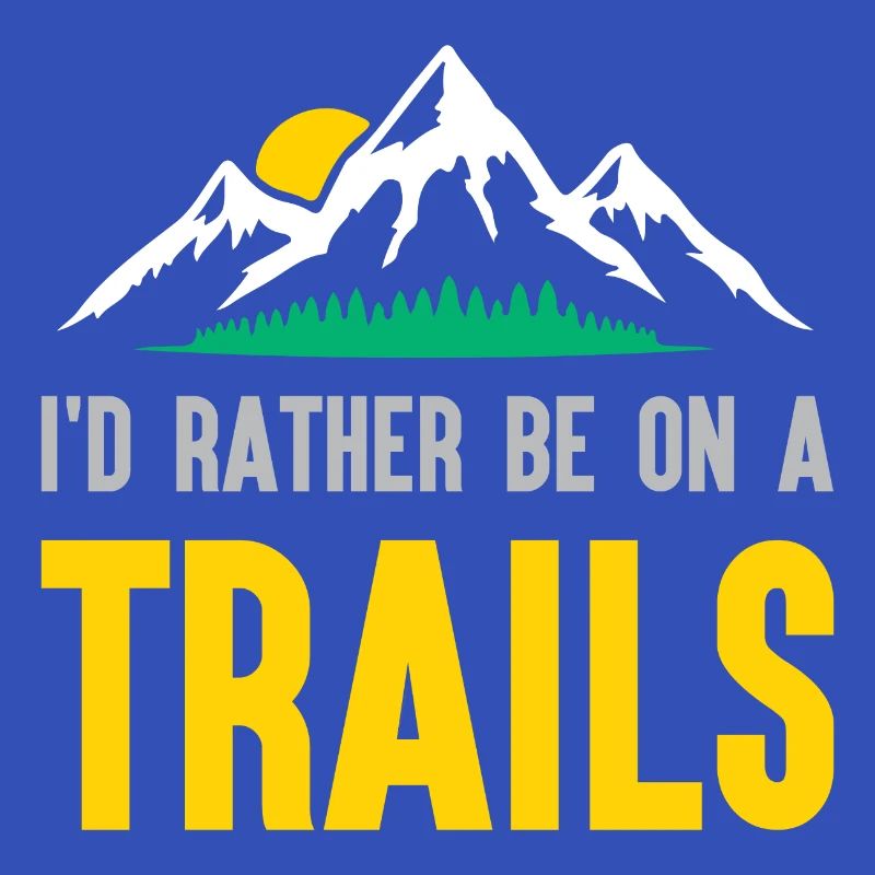 Mountains - I'd Rather Be on a Trail