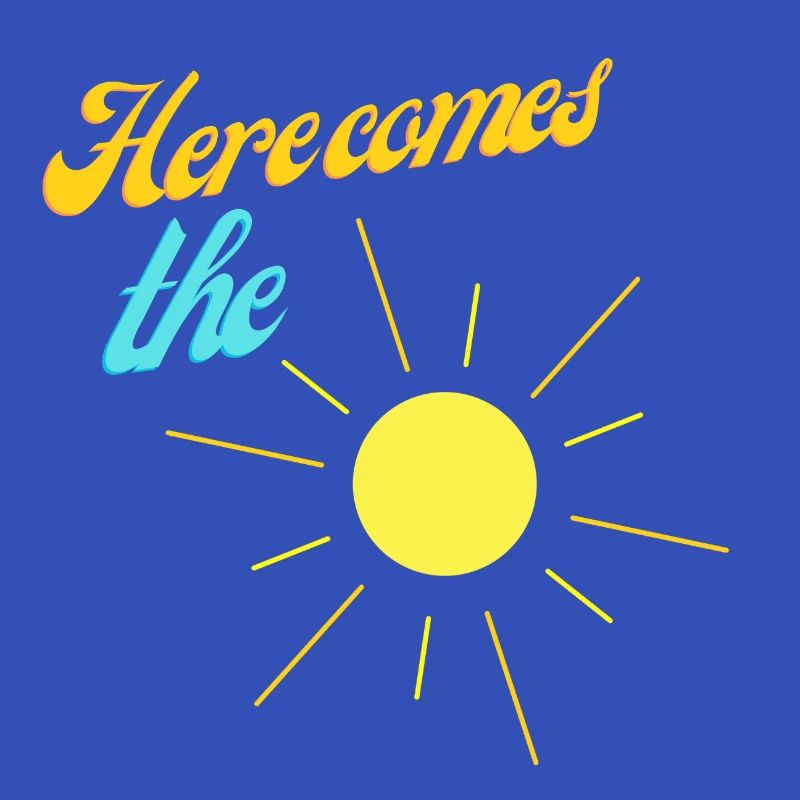 Here comes the sun