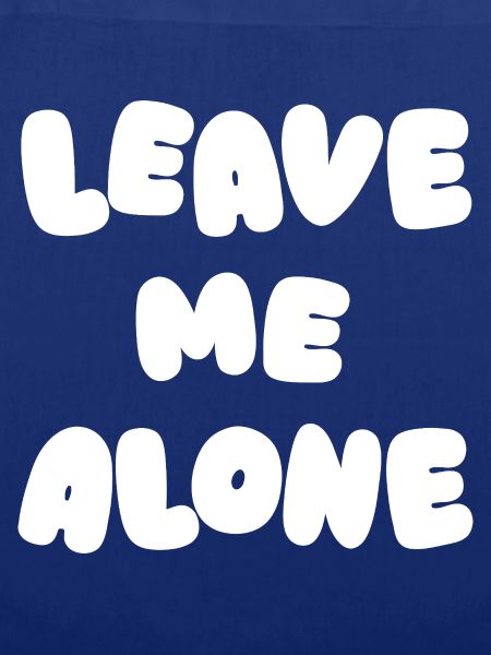 Leave Me Alone